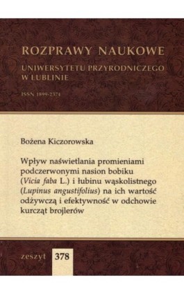 Wpływ naświetlania promieniami podczerwonymi nasion bobiku (Vicia faba L.) i łubinu wąskolistnego (Lupinus angustifolius) na ich - Bożena Kiczorowska - Ebook