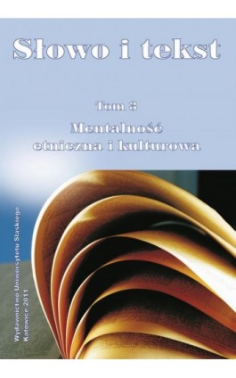 Słowo i tekst. T. 3: Mentalność etniczna i kulturowa - Ebook - 978-83-8012-660-2