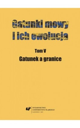 Gatunki mowy i ich ewolucja. T. 5: Gatunek a granice - Ebook - 978-83-8012-348-9