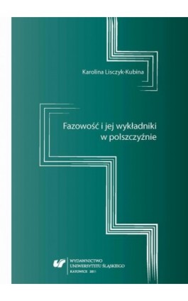 Fazowość i jej wykładniki w polszczyźnie - Karolina Lisczyk-Kubina - Ebook - 978-83-8012-594-0