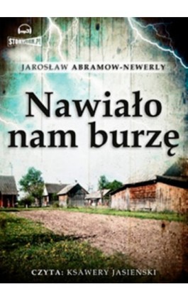 Nawiało nam burzę - Jarosław Abramow-Newerly - Audiobook - 978-83-62121-78-6