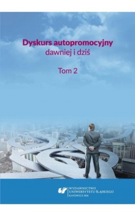 Dyskurs autopromocyjny dawniej i dziś. T. 2 - Ebook - 978-83-8012-768-5