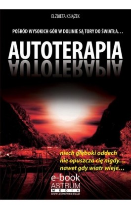 Autoterapia - Elżbieta Książek - Ebook - 978-83-63758-82-0