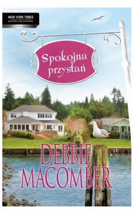 Spokojna przystań - Debbie Macomber - Ebook - 978-83-276-0117-9