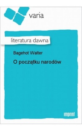O początku narodów - Walter Bagehot - Ebook - 978-83-270-0130-6