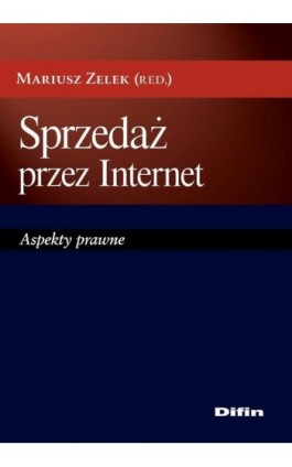 Sprzedaż przez Internet. Aspekty prawne - Mariusz Zelek - Ebook - 978-83-7940-190-1