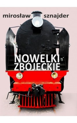 Nowelki zbójeckie - Mirosław Sznajder - Ebook - 978-83-62480-43-2