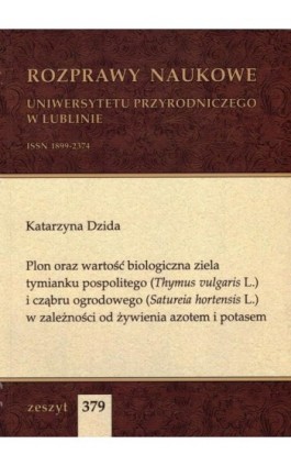 Plon oraz wartość biologiczna ziela tymianku pospolitego (Thymus vulgaris L.) i cząbru ogrodowego (Satureia hortensis L.) w zale - Katarzyna Dzida - Ebook