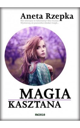 Magia kasztana - Aneta Rzepka - Ebook - 978-83-63598-41-9