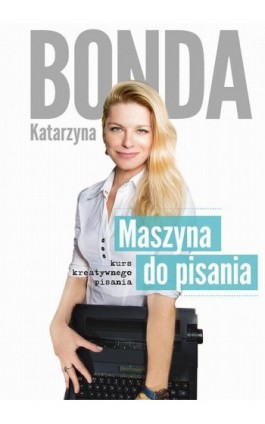 Maszyna do pisania - Katarzyna Bonda - Ebook - 978-83-7758-953-3