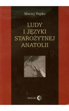 Ludy i języki starożytnej Anatolii - Maciej Popko - Ebook - 978-83-8002-045-0