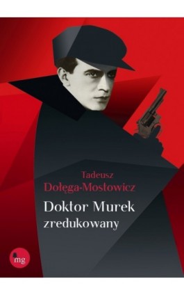 Doktor Murek zredukowany - Tadeusz Dołęga Mostowicz - Ebook - 978-83-7779-014-4