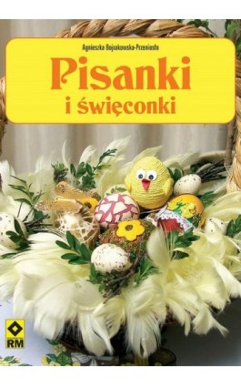 Pisanki i święconki - Agnieszka Bojrakowska-Przeniosło - Ebook - 978-83-7773-288-5