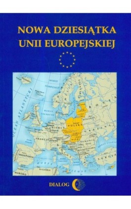 Nowa dziesiątka Unii Europejskiej - Praca zbiorowa - Ebook - 978-83-63778-84-2