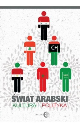 Świat arabski Kultura i polityka - Praca zbiorowa - Ebook - 978-83-63778-89-7