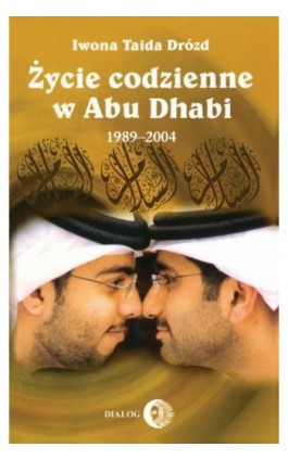 Życie codzienne w Abu Dhabi 1989-2004 - Iwona Taida Drózd - Ebook - 978-83-8002-448-9