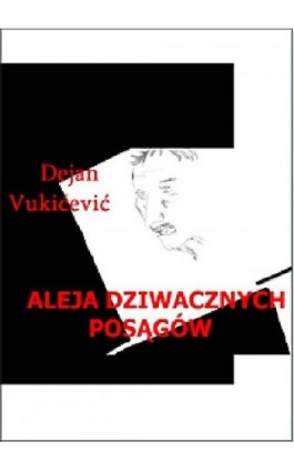 Aleja dziwacznych posągów - Dejan Vukićević - Ebook - 978-83-61184-43-0