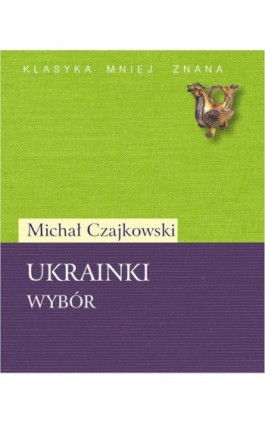 Ukrainki. Wybór - Michał Czajkowski - Ebook - 978-83-242-1121-0