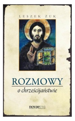 Rozmowy o chrześcijaństwie - Leszek Żuk - Ebook - 978-83-7722-994-1