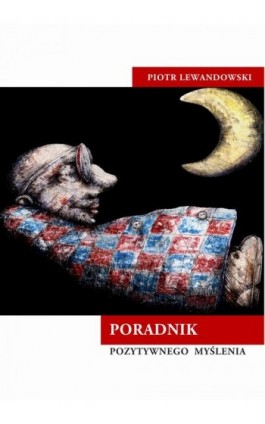 Poradnik pozytywnego myślenia - Piotr Lewandowski - Ebook - 978-83-7859-497-0