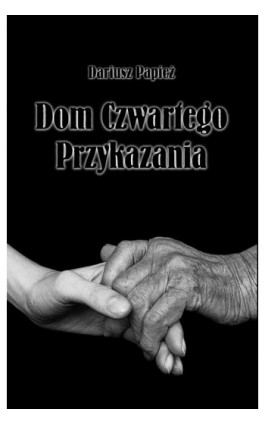 Dom Czwartego Przykazania - Dariusz Papież - Ebook - 978-83-63879-06-8