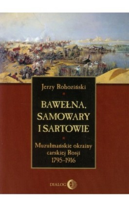 Bawełna, samowary i Sartowie - Jerzy Rohoziński - Ebook - 978-83-8002-087-0