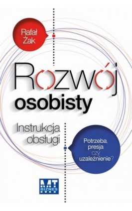 Rozwój osobisty. Instrukcja obsługi - Rafał Żak - Ebook - 978-83-8087-013-0