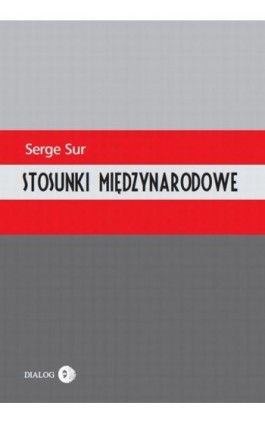 Stosunki międzynarodowe - Serge Sur - Ebook - 978-83-8002-240-9