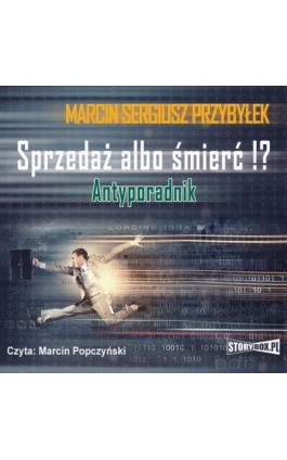 Sprzedaż albo śmierć!? - Marcin Przybyłek - Audiobook - 978-83-7927-341-6
