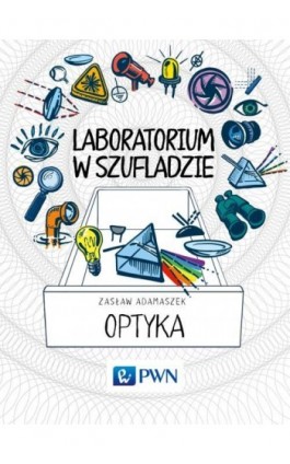 Laboratorium w szufladzie Optyka - Zasław Adamaszek - Ebook - 978-83-01-18781-1