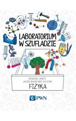 Laboratorium w szufladzie Fizyka - Jacek Błoniarz-Łuczak - Ebook - 978-83-01-18824-5