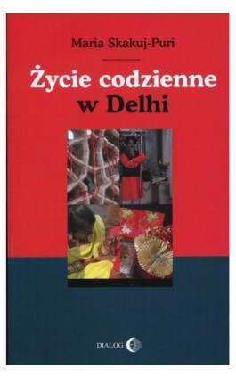 Życie codzienne w Delhi - Maria Skakuj-Puri - Ebook - 978-83-8002-577-6