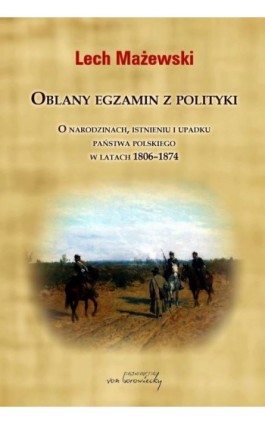 Oblany egzamin z polityki - Lech Mażewski - Ebook - 978-83-60748-88-6