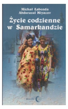 Życie codzienne w Samarkandzie - Abdurasul Niyazov - Ebook - 978-83-8002-684-1
