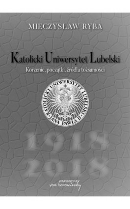 Katolicki Uniwersytet Lubelski - Mieczysław Ryba - Ebook - 978-83-65806-25-3