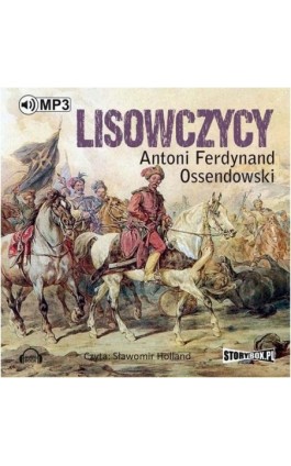 Lisowczycy - Antoni Ferdynand Ossendowski - Audiobook - 978-83-7927-913-5