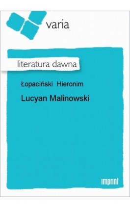 Lucyan Malinowski - Hieronim Łopaciński - Ebook - 978-83-270-0856-5