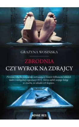 Zbrodnia czy wyrok na zdrajcy - Grażyna Wosińska - Ebook - 978-83-7942-880-9