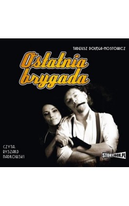 Ostatnia Brygada - Tadeusz Dołęga-Mostowicz - Audiobook - 978-83-62121-85-4