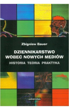 Dziennikarstwo wobec nowych mediów - Zbigniew Bauer - Ebook - 978-83-242-1001-5