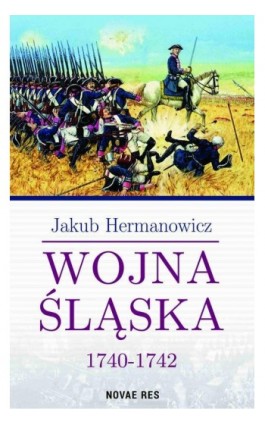 Wojna Śląska 1740-1742 - Jakub Hermanowicz - Ebook - 978-83-8083-495-8