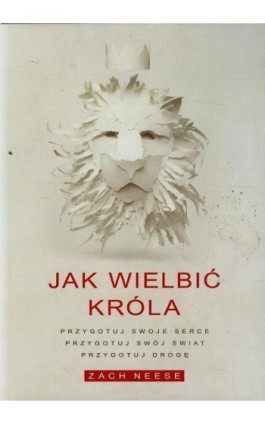 Jak wielbić króla - Zach Ness - Ebook - 978-83-63097-42-4