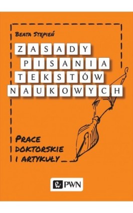 Zasady pisania tekstów naukowych - Beata Stępień - Ebook - 978-83-01-18683-8