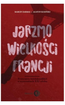 Jarzmo wielkości Francji - Marcin Darmas - Ebook - 978-83-8002-717-6