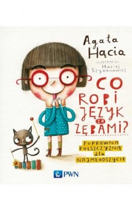 Co robi język za zębami? - Agata Hącia - Ebook - 978-83-01-19578-6