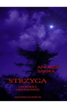 Strzyga. Opowieści niesamowite - Andrzej Sarwa - Audiobook - 978-83-7950-101-4