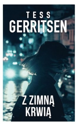 Z zimną krwią - Tess Gerritsen - Ebook - 978-83-238-9671-5