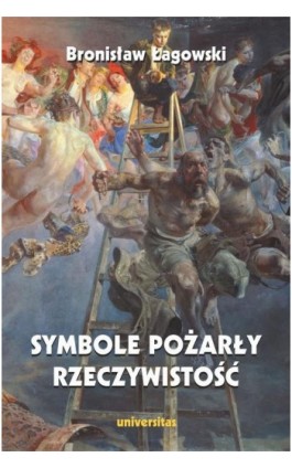 Symbole pożarły rzeczywistość - Bronisław Łagowski - Ebook - 978-83-242-1453-2