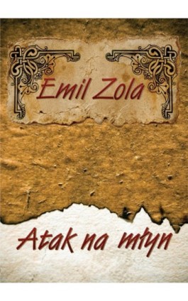 Atak na młyn - Emil Zola - Audiobook - 978-83-62797-09-7