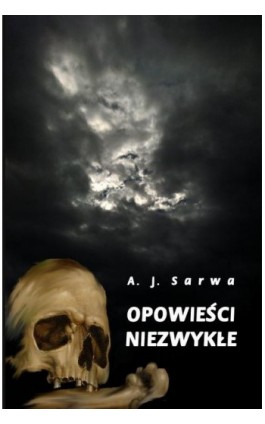 Opowieści niezwykłe - Andrzej Sarwa - Ebook - 978-83-64145-62-9